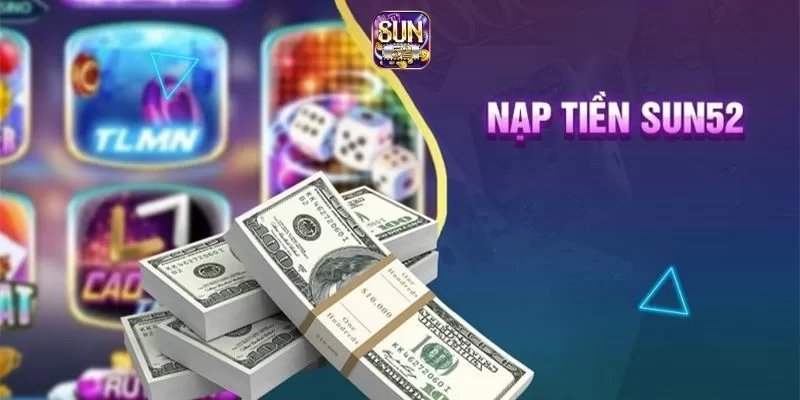 Cách Nạp Tiền Sun52 Cực Đơn Giản Dành Cho Người Mới 2 Lưu ý khi nạp tiền vào Sun52